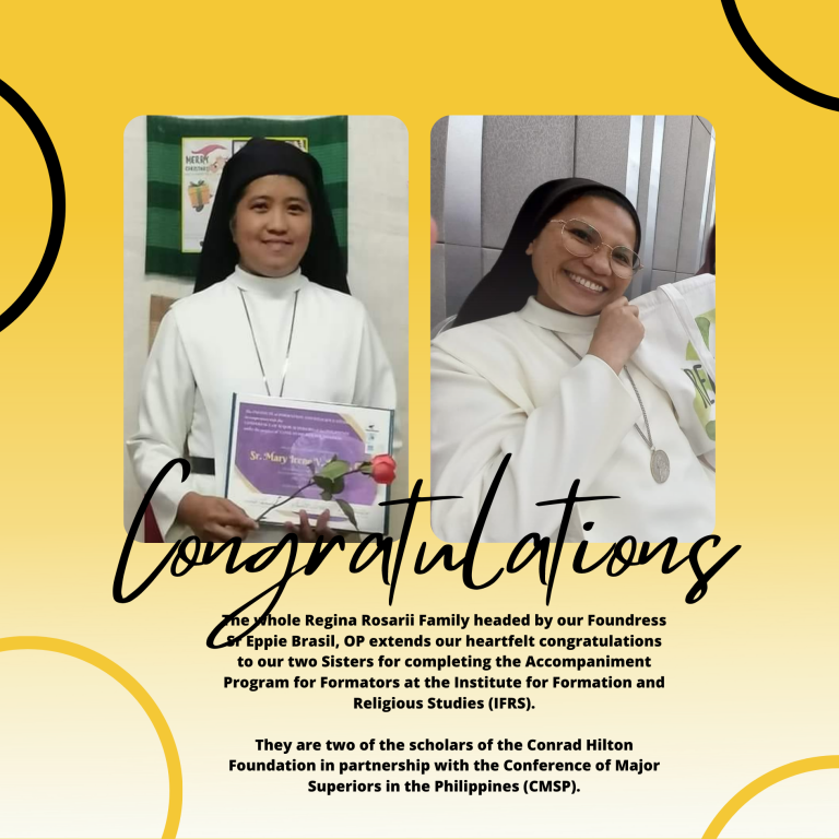 The whole Regina Rosarii Family headed by our Foundress Sr Eppie Brasil, OP extends our heartfelt congratulations to our two Sisters for completing the Accompaniment Program for Formators at the Institute for Formation and Religious Studies (IFRS)